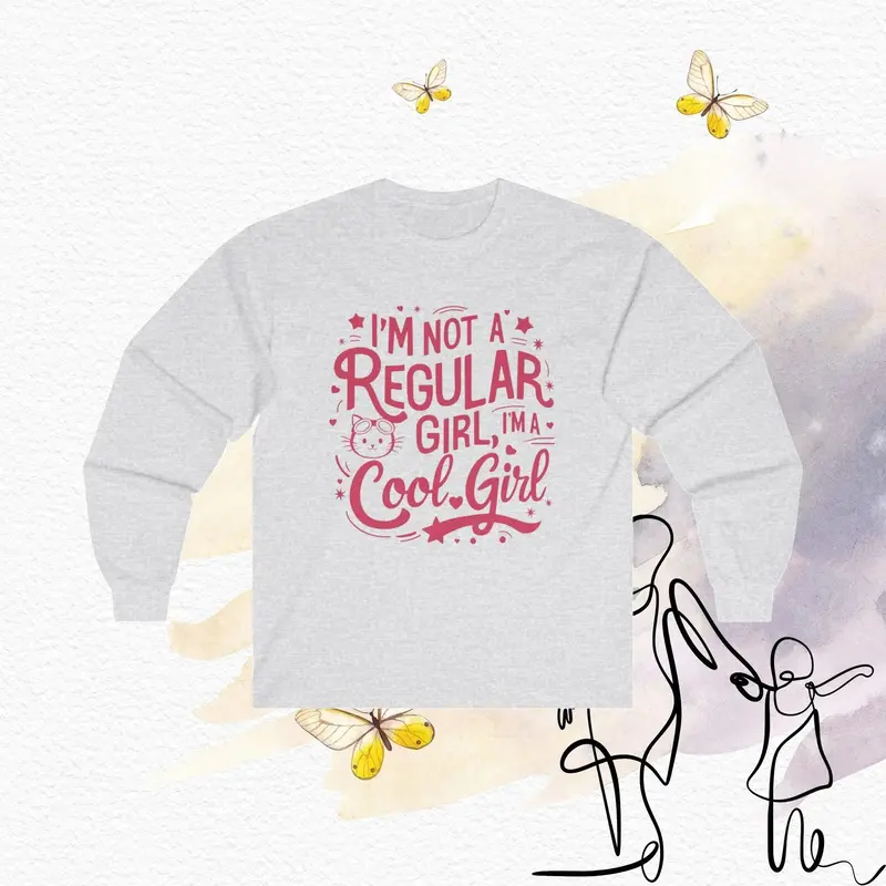 I Am Not Regular Girl I Am Cool Girl Cotton Long Sleeve Tshirt 6