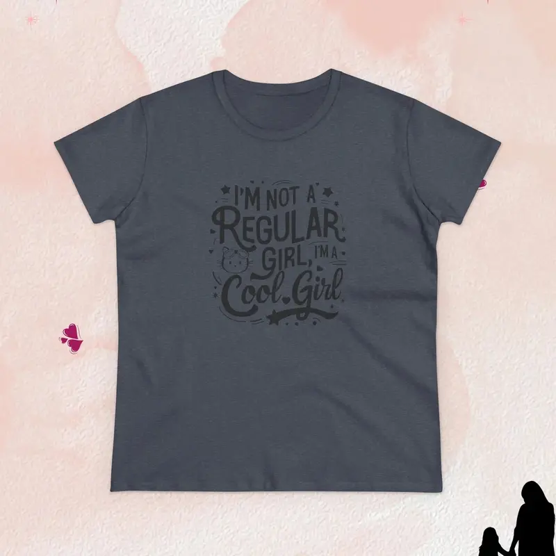 I Am Not Regular Girl I Am Cool Girl Cotton Women Tshirt 17