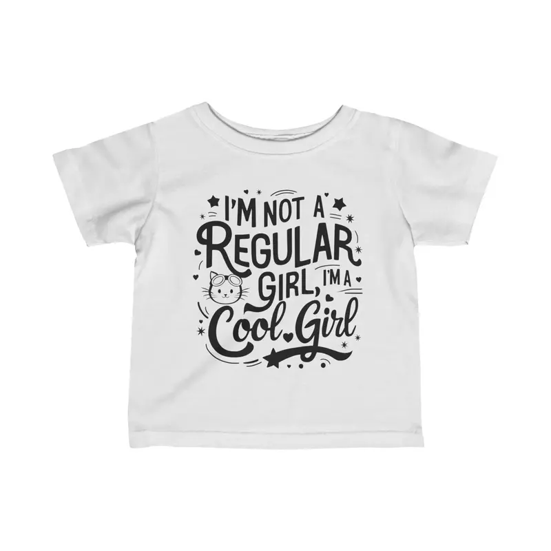 I Am Not Regular Girl I Am Cool Girl Infant Cotton T-Shirt 10
