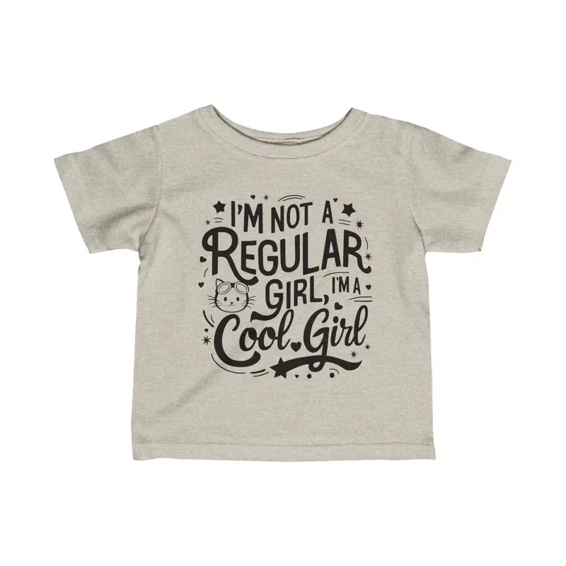 I Am Not Regular Girl I Am Cool Girl Infant Cotton T-Shirt 11