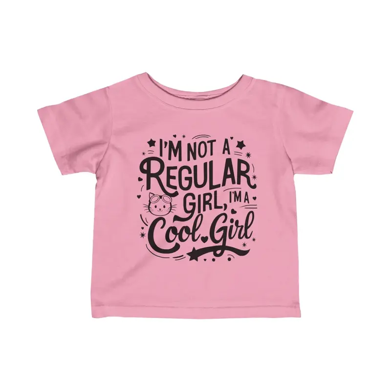 I Am Not Regular Girl I Am Cool Girl Infant Cotton T-Shirt 7