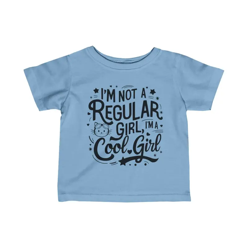 I Am Not Regular Girl I Am Cool Girl Infant Cotton T-Shirt 9