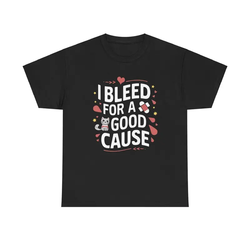 I Bleed For Good Cause Blood Donor Cotton T-Shirt 5