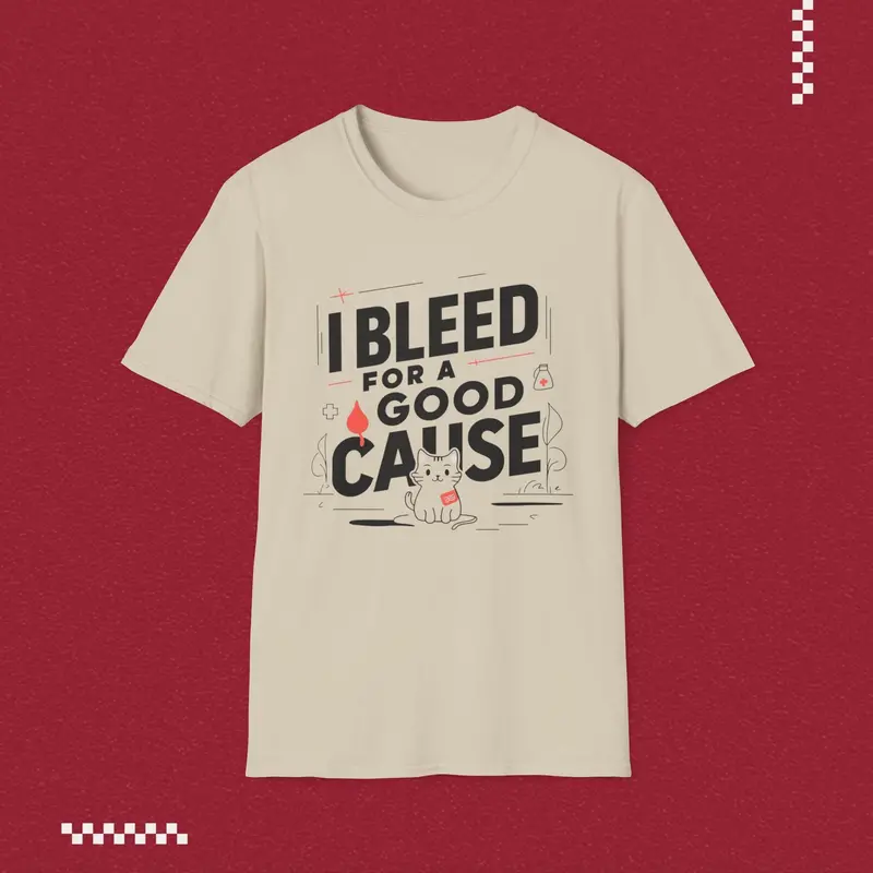 I Bleed For Good Cause Cotton T-Shirt 12