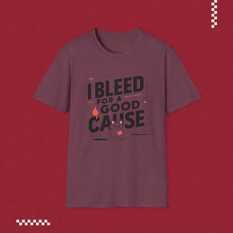I Bleed For Good Cause Cotton T-Shirt 16