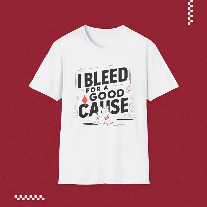 I Bleed For Good Cause Cotton T-Shirt 21