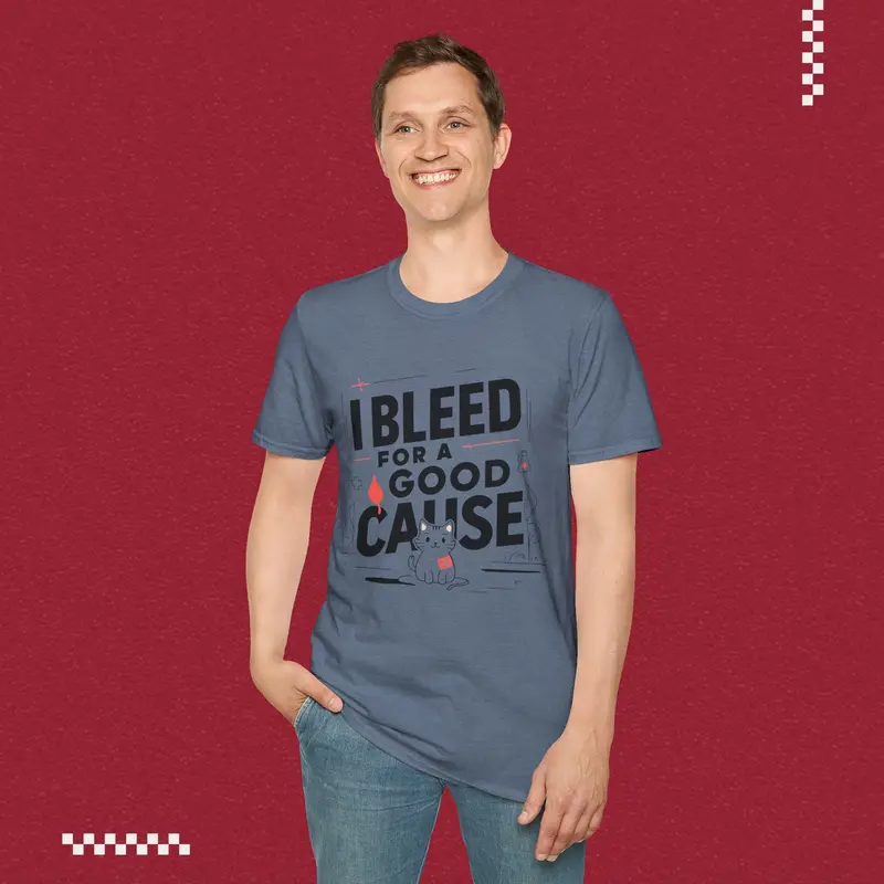 I Bleed For Good Cause Cotton T-Shirt 40