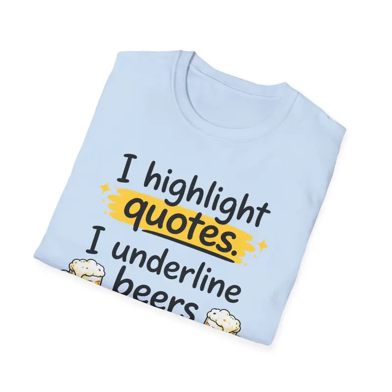 I Highlight Quote I Understand Beer Cotton Tshirt 19