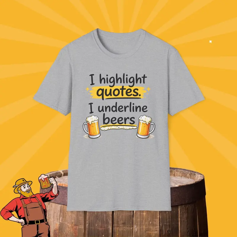I Highlight Quote I Understand Beer Cotton Tshirt 3