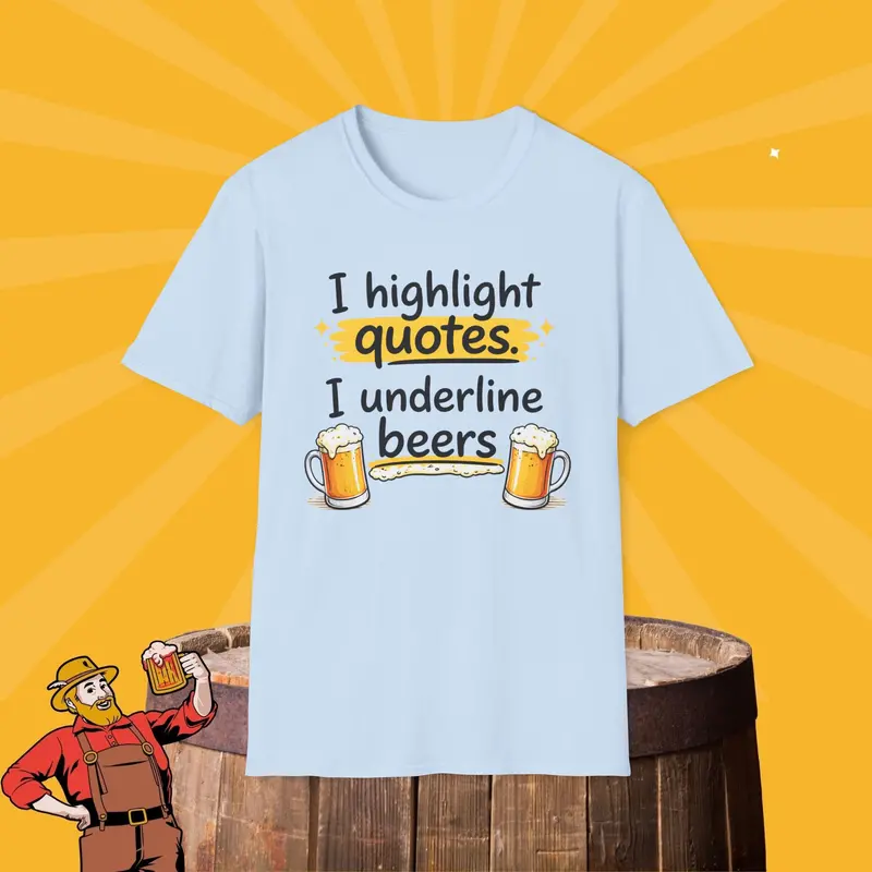 I Highlight Quote I Understand Beer Cotton Tshirt 6