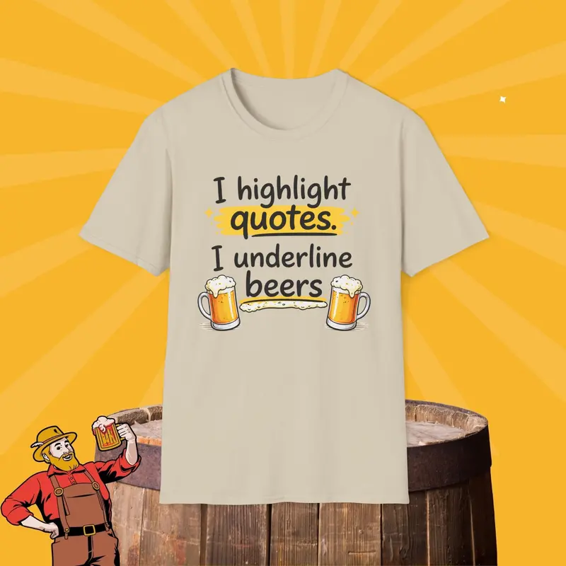 I Highlight Quote I Understand Beer Cotton Tshirt 6