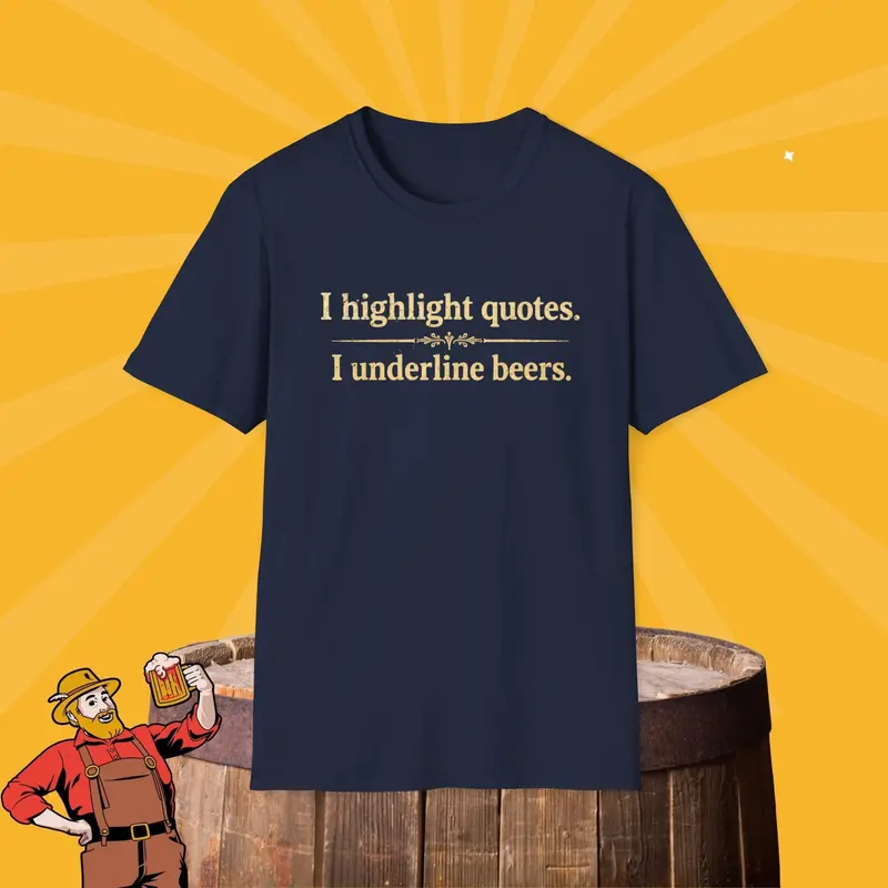 I Highlight Quotes I Understand Beer Cotton Tshirt 4