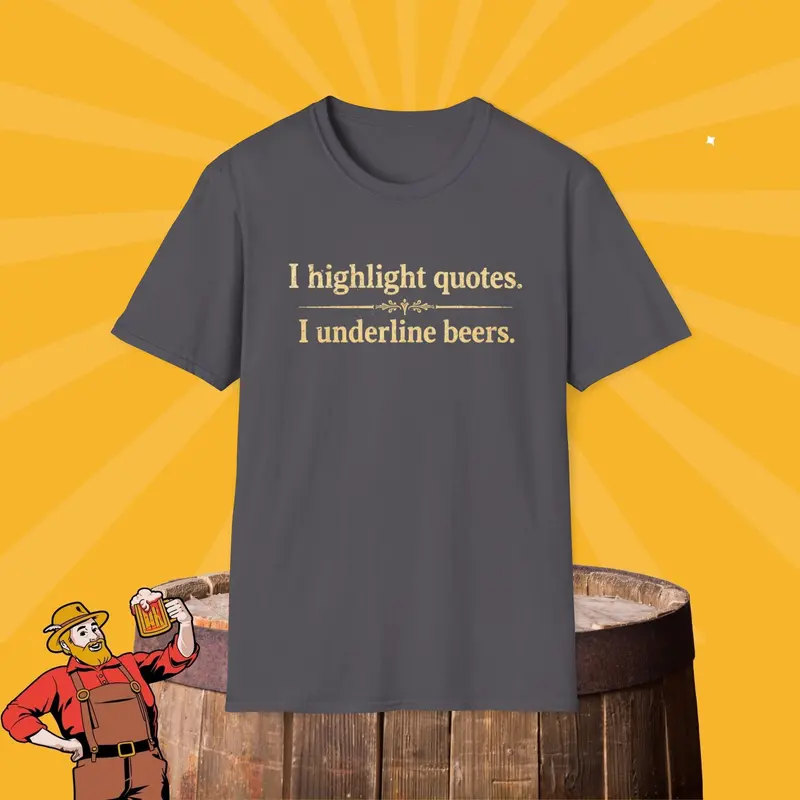 I Highlight Quotes I Understand Beer Cotton Tshirt 7