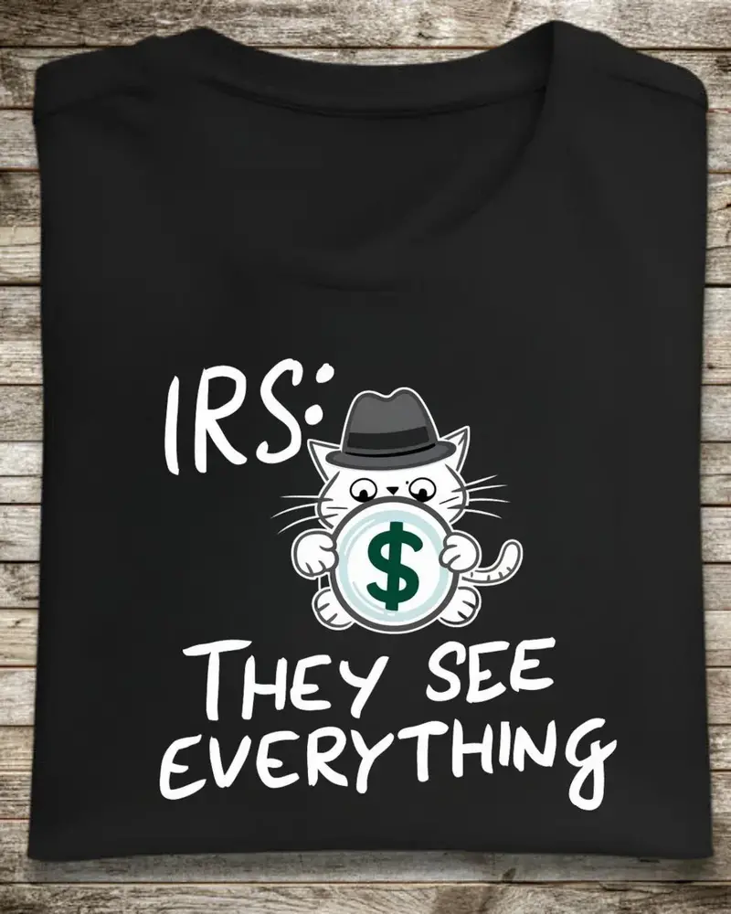 Irs They See Everything Cotton Tshirt 1