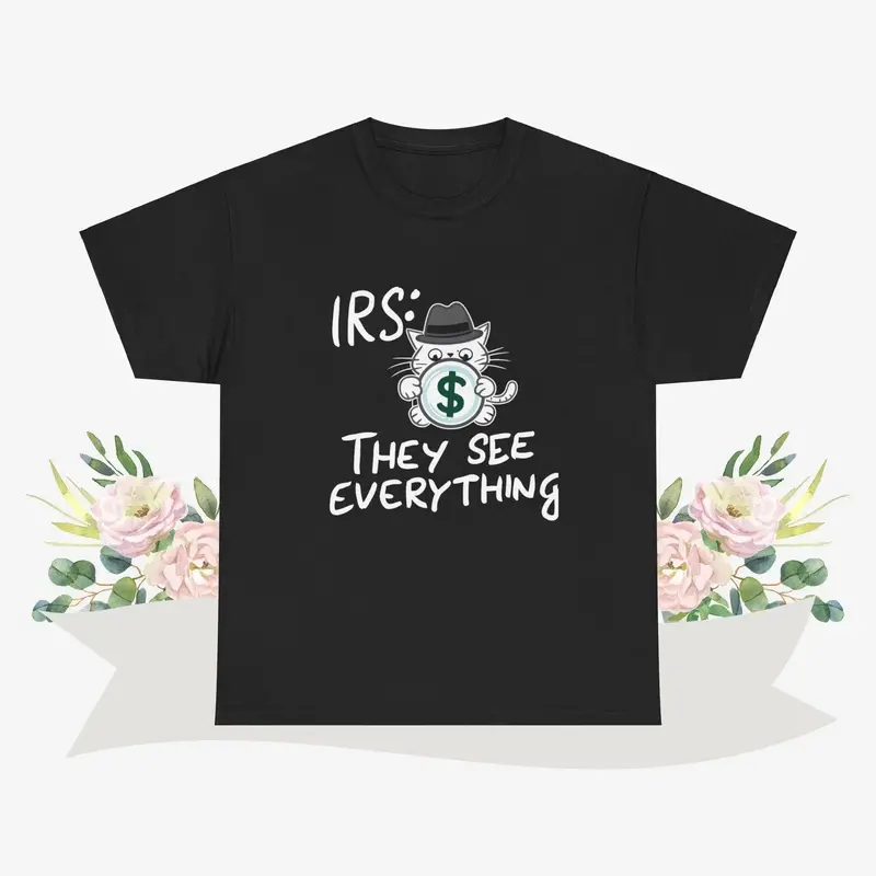 Irs They See Everything Cotton Tshirt 5