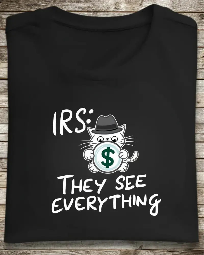 Irs They See Everything Tax Season Tee 1