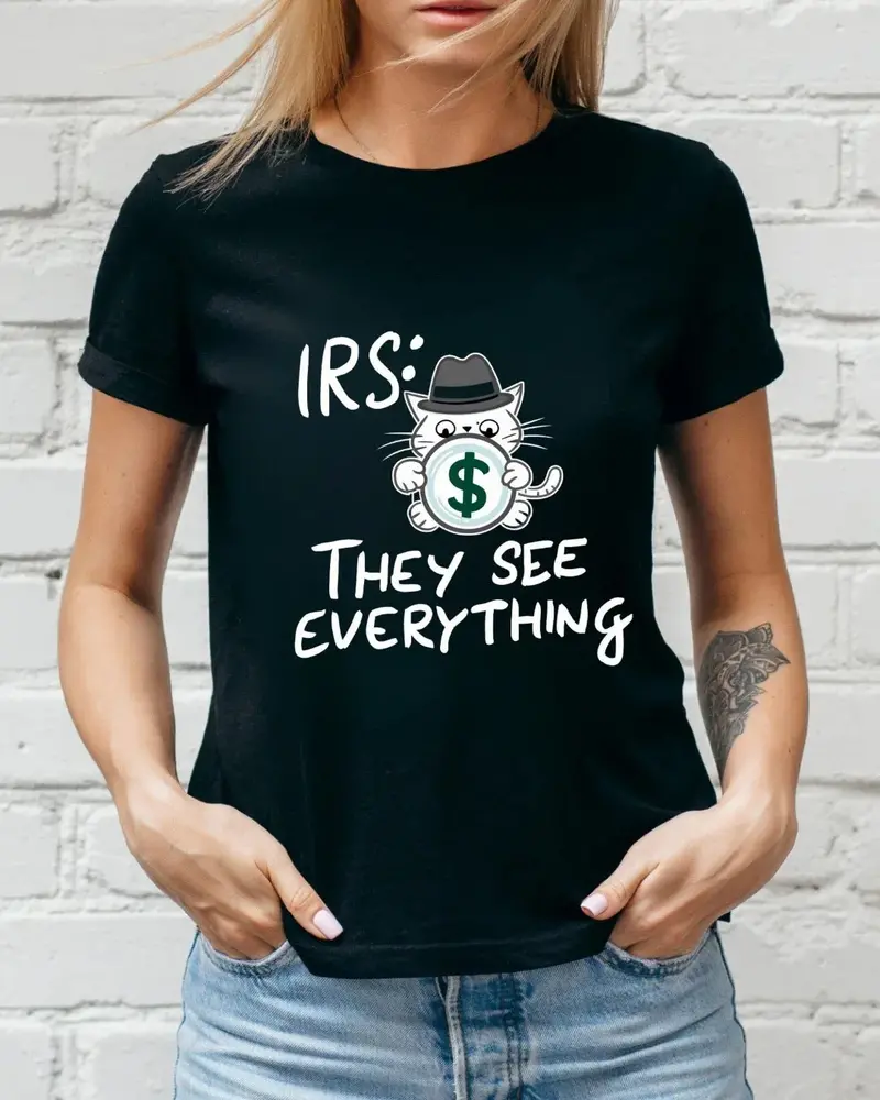 Irs They See Everything Tax Season Tee 3