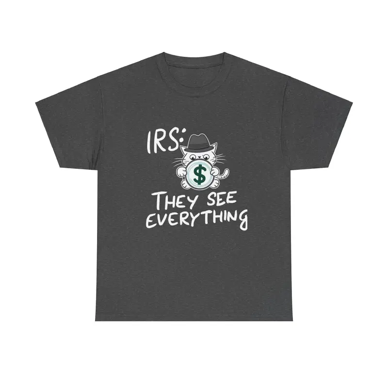 Irs They See Everything Tax Season Tee 6