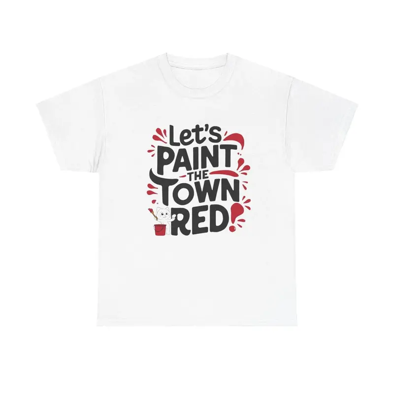 Let Paint The Town Red Idiom Cotton T-Shirt 5