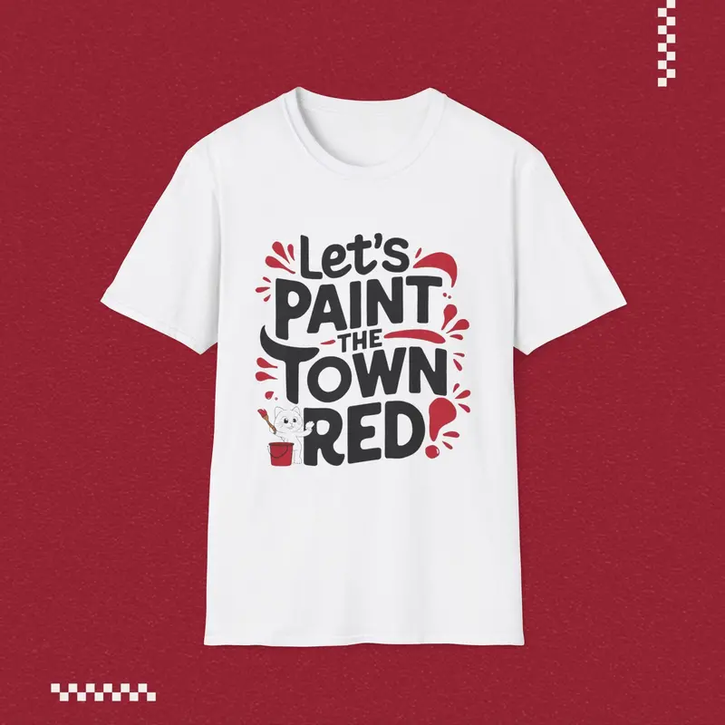 Let Paint Town Red Idiom Cotton T-Shirt 6