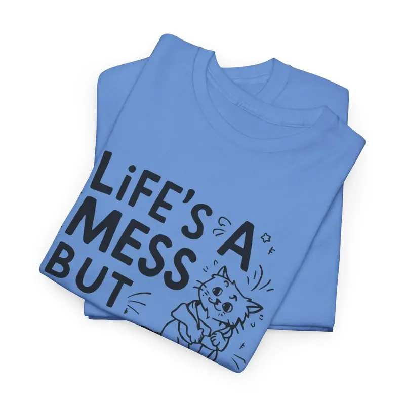 Life Mess Keep Your Shirts On Cotton Tshirt 8