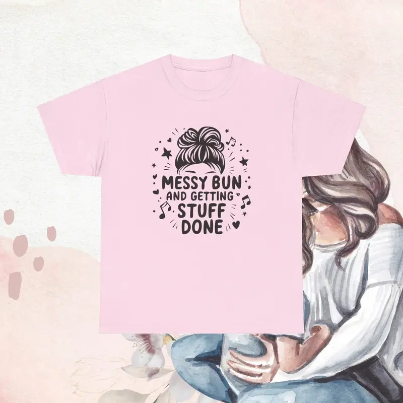 Messy Bun And Getting Stuff Done Cotton T-Shirt 7