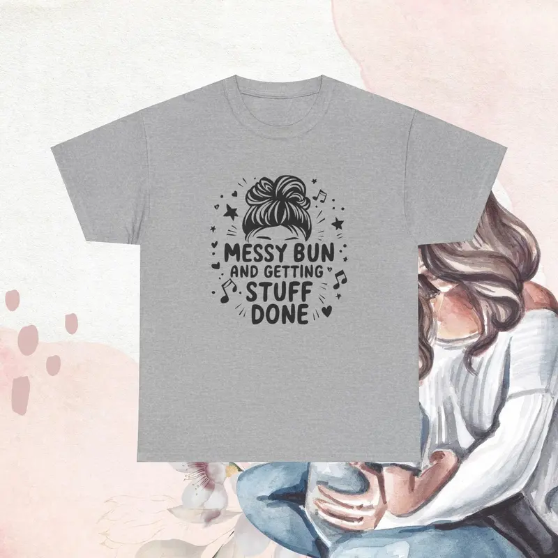 Messy Bun And Getting Stuff Done Cotton T-Shirt 8