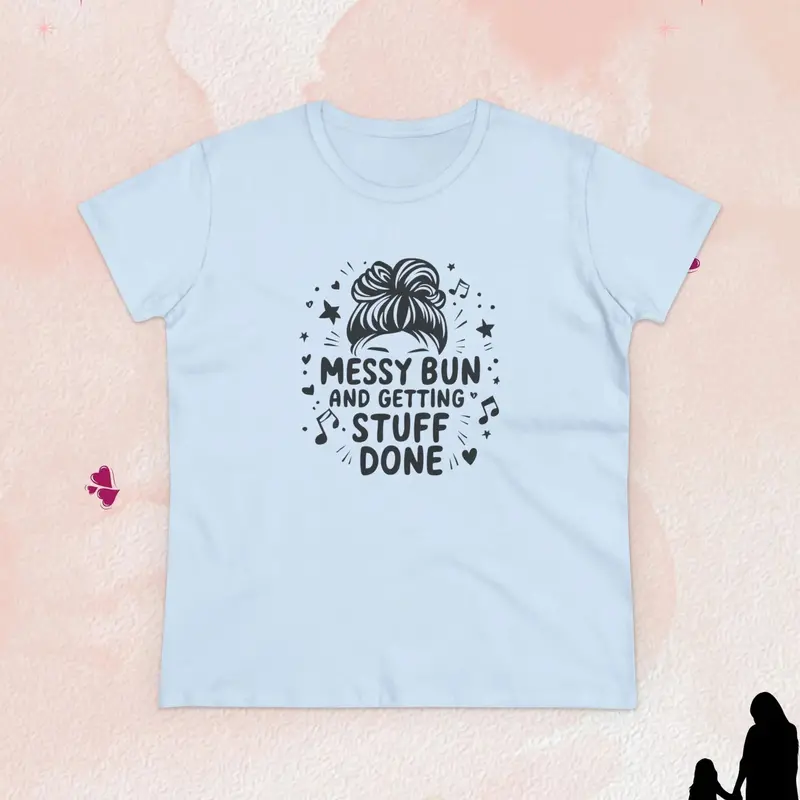 Messy Bun And Getting Stuff Women Cotton Tshirt 15