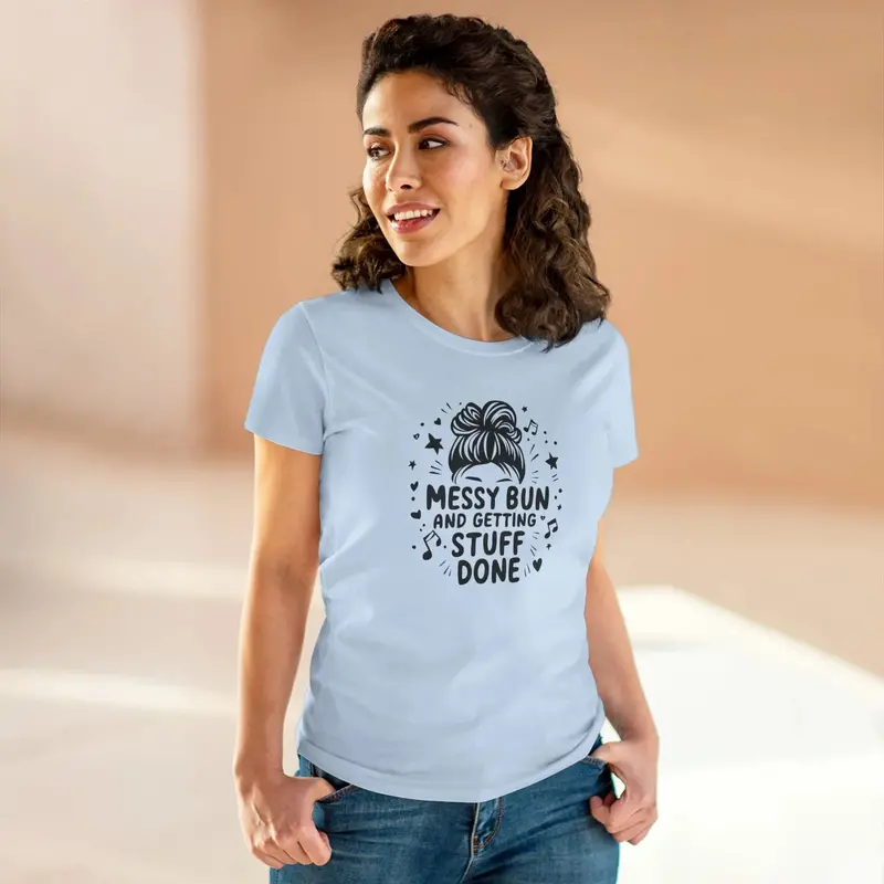 Messy Bun And Getting Stuff Women Cotton Tshirt 16