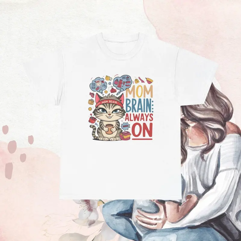 Mom Brain Always Cotton T-Shirt 5