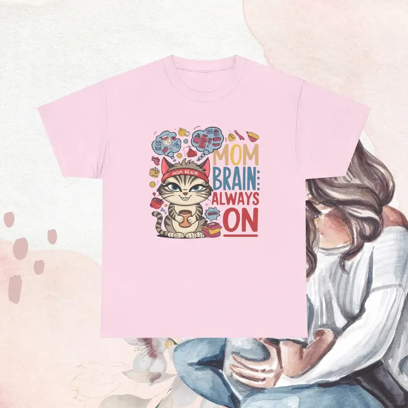 Mom Brain Always Cotton T-Shirt 6