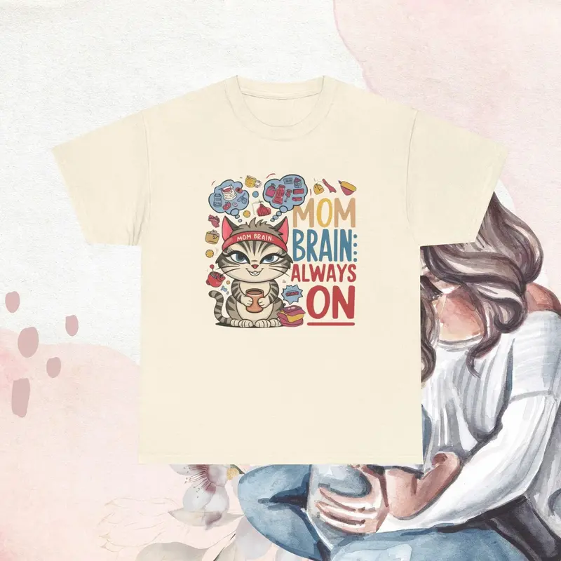 Mom Brain Always Cotton T-Shirt 7
