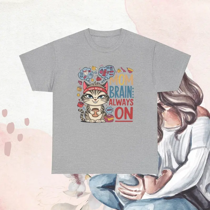 Mom Brain Always Cotton T-Shirt 8