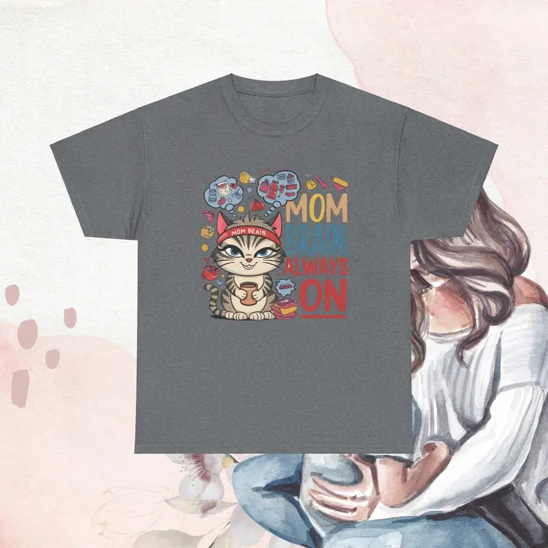 Mom Brain Always Cotton T-Shirt 9