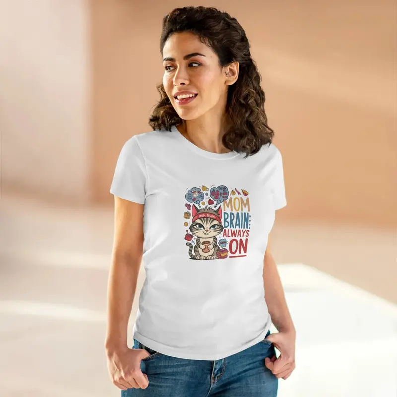 Mom Brain Always On Women Cotton Tshirt 11