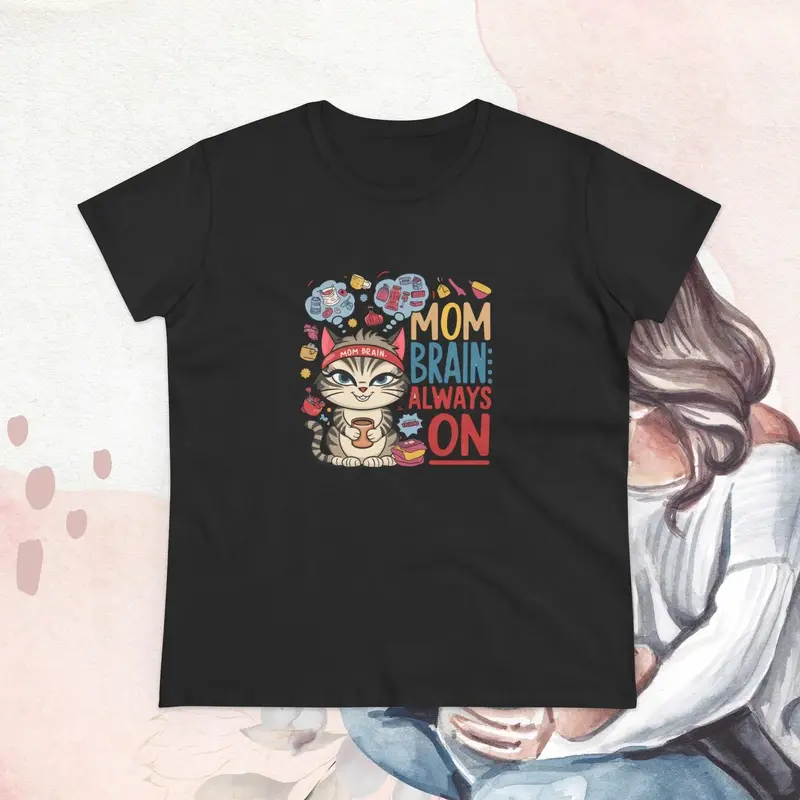 Mom Brain Always On Women Cotton Tshirt 14
