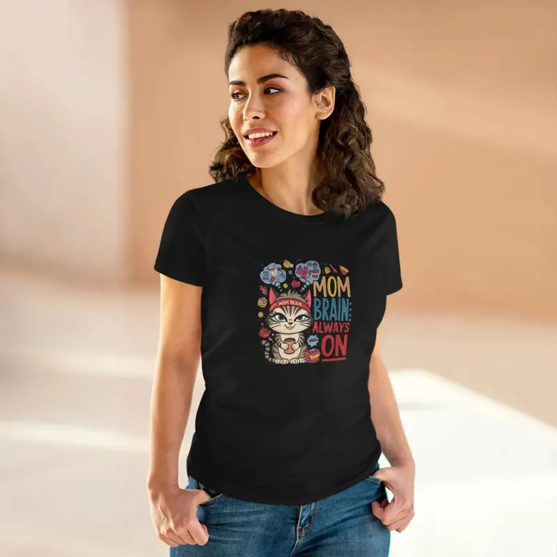 Mom Brain Always On Women Cotton Tshirt 15