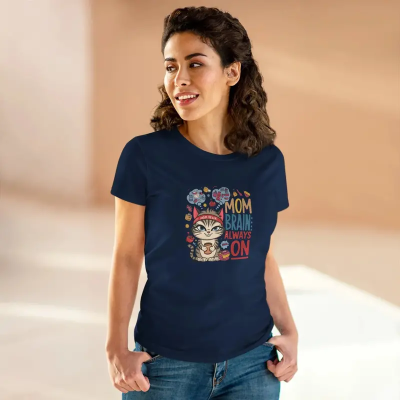 Mom Brain Always On Women Cotton Tshirt 23
