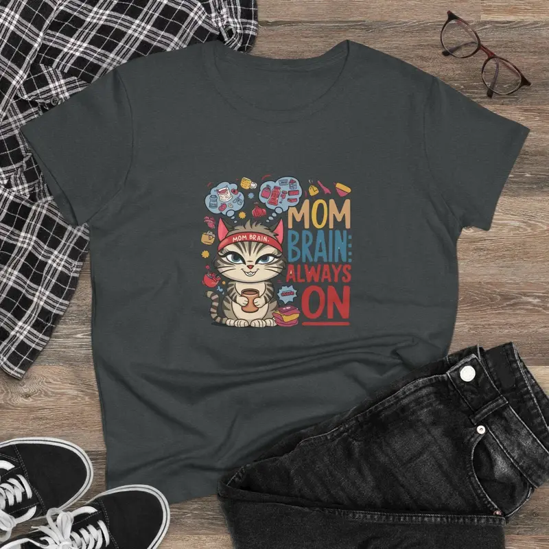 Mom Brain Always On Women Cotton Tshirt 6