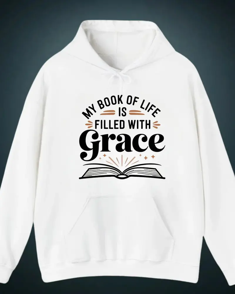 My Book Of Life Filled With Grace Cotton Hoodie 1