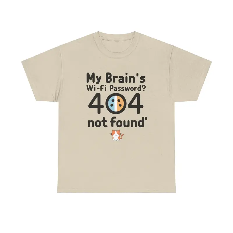 My Brain Wifi Password 404 Not Found Unisex T-Shirt 10