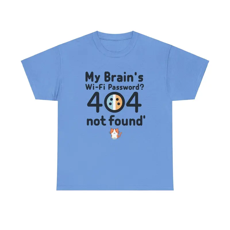 My Brain Wifi Password 404 Not Found Unisex T-Shirt 11