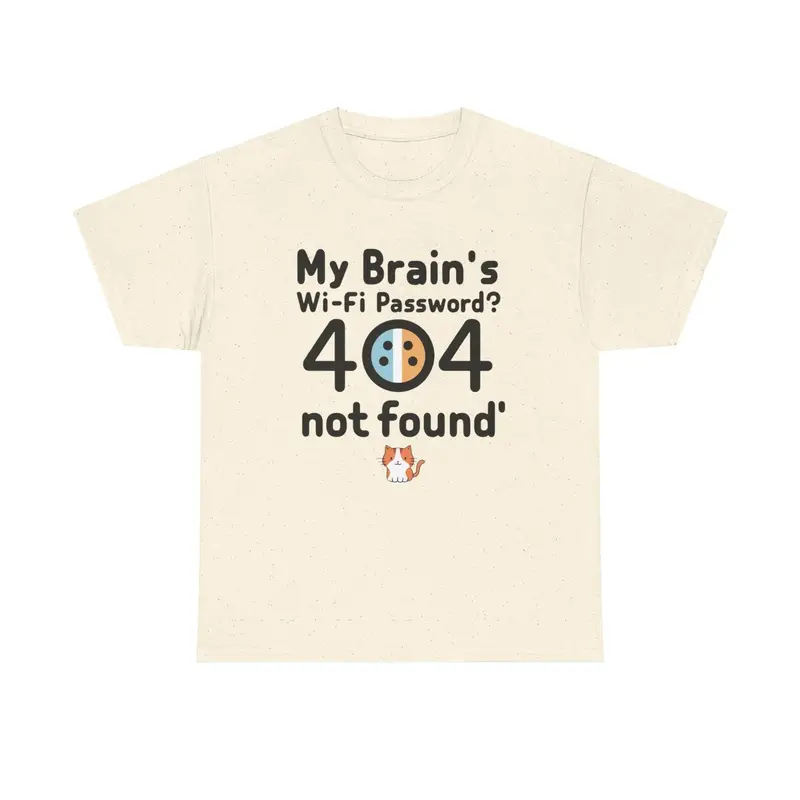 My Brain Wifi Password 404 Not Found Unisex T-Shirt 14