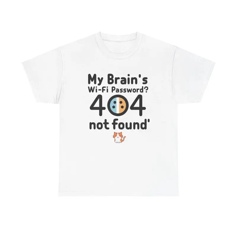 My Brain Wifi Password 404 Not Found Unisex T-Shirt 16