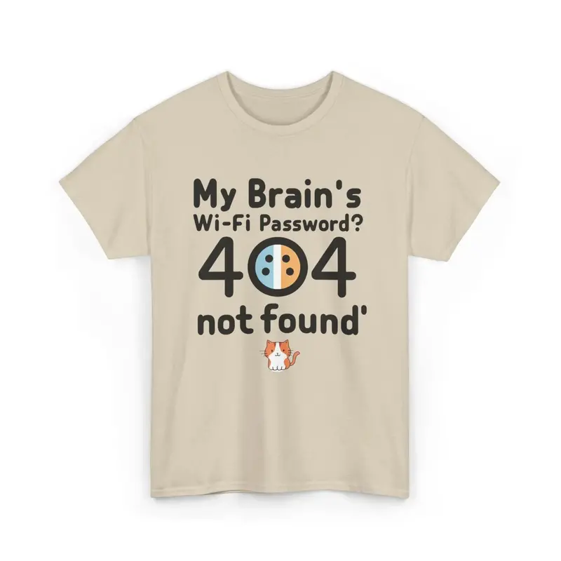My Brain Wifi Password 404 Not Found Unisex T-Shirt 5
