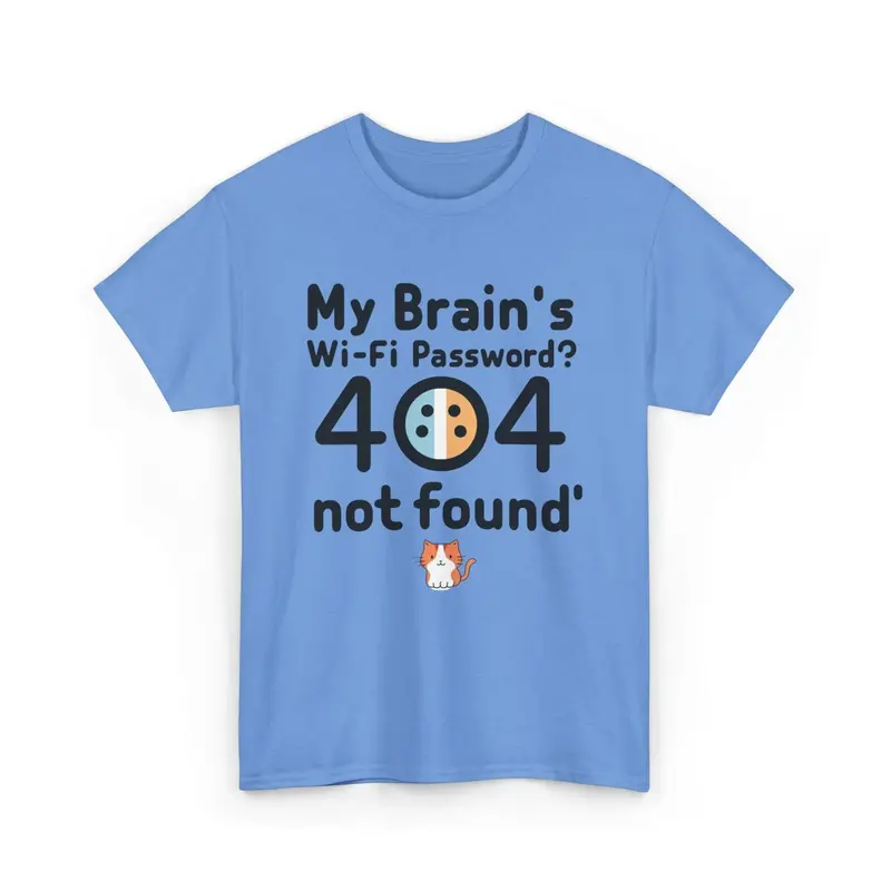 My Brain Wifi Password 404 Not Found Unisex T-Shirt 8