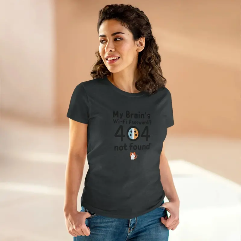 My Brain Wifi Password 404 Not Found Women Cotton Tee 17