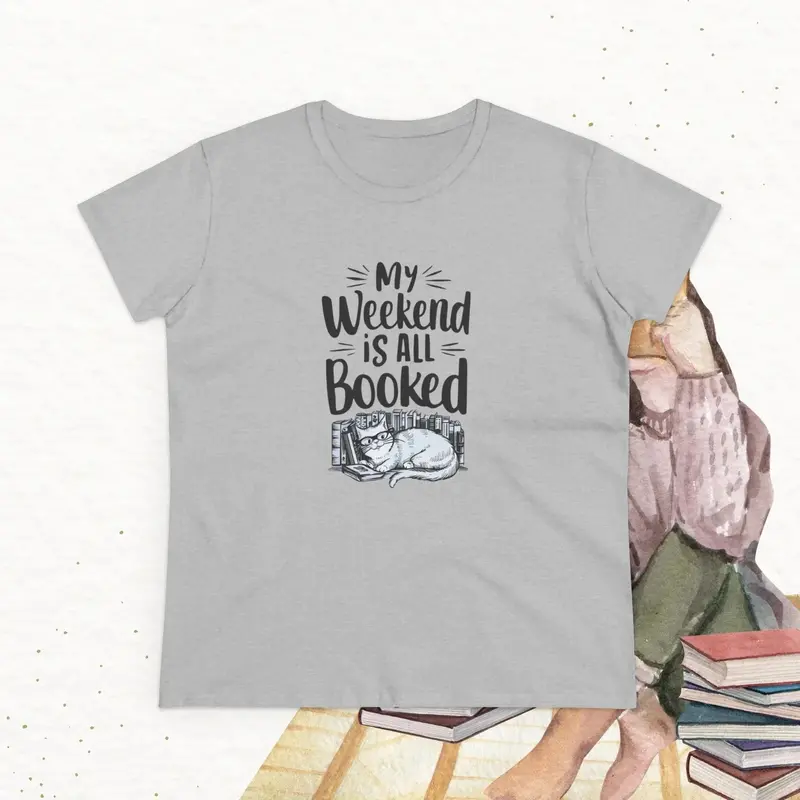 My Weekend Is All Booked Book Lover Women T-Shirt 11