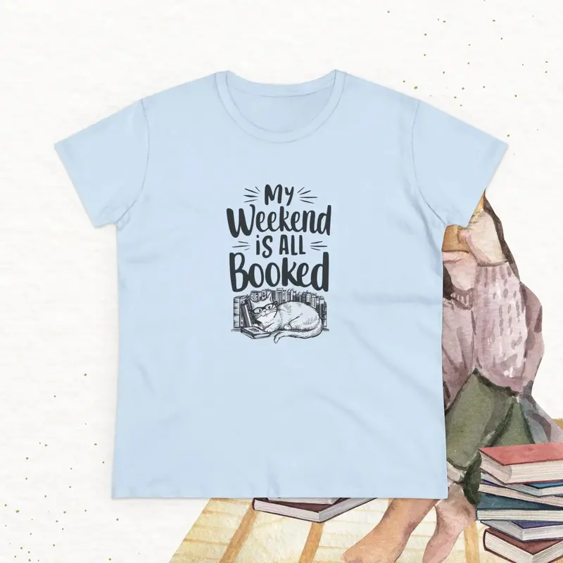 My Weekend Is All Booked Book Lover Women T-Shirt 15