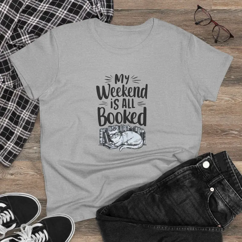 My Weekend Is All Booked Book Lover Women T-Shirt 3